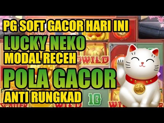 Lucky Neko: Meraih Keberuntungan di Dunia Slot Online